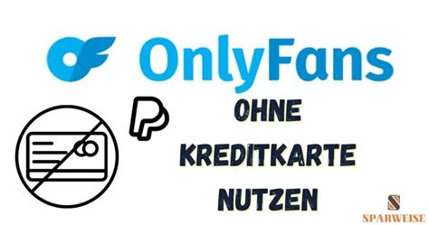 zahlungsmethoden onlyfans|OnlyFans ohne Kreditkarte: So klappts